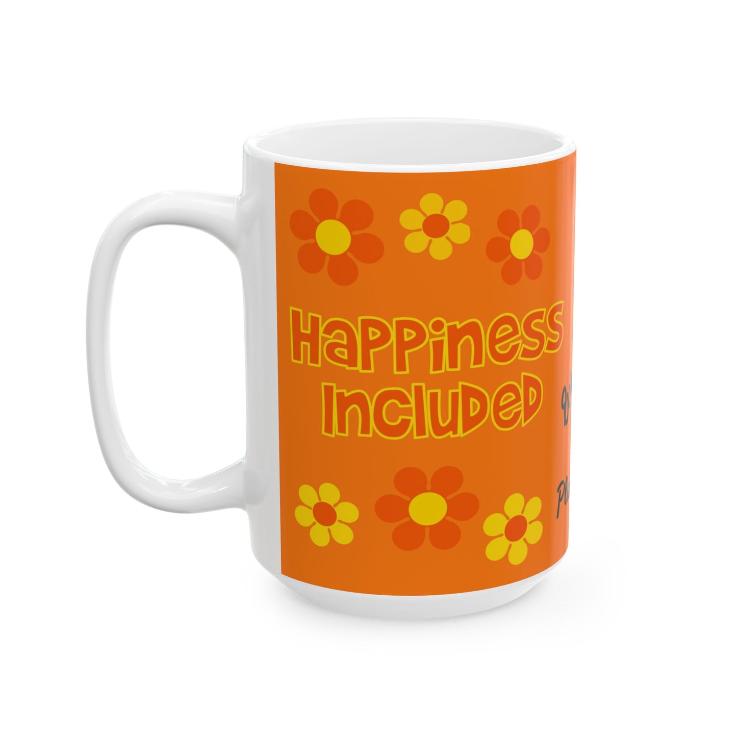Happiness Included Mug 11 oz and 15 oz